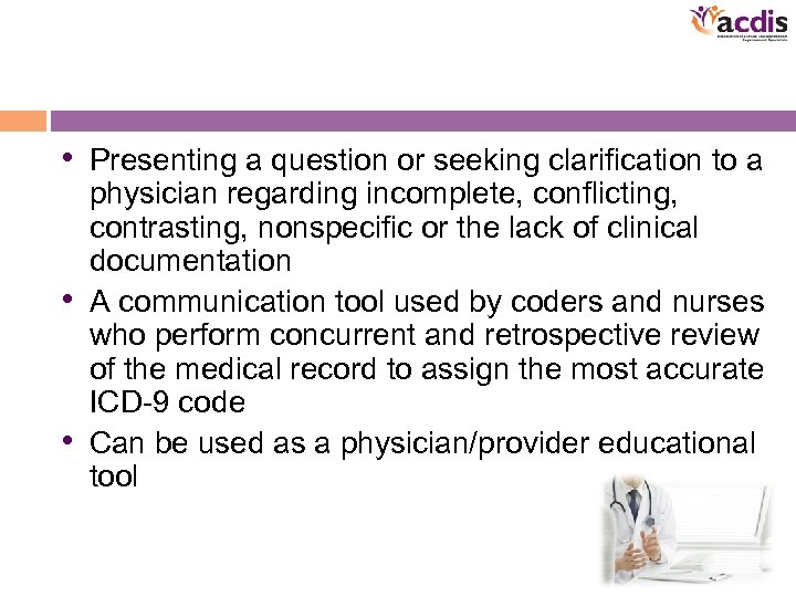  • Presenting a question or seeking clarification to a physician regarding incomplete, conflicting,