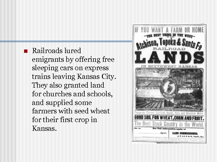n Railroads lured emigrants by offering free sleeping cars on express trains leaving Kansas