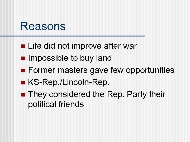 Reasons Life did not improve after war n Impossible to buy land n Former