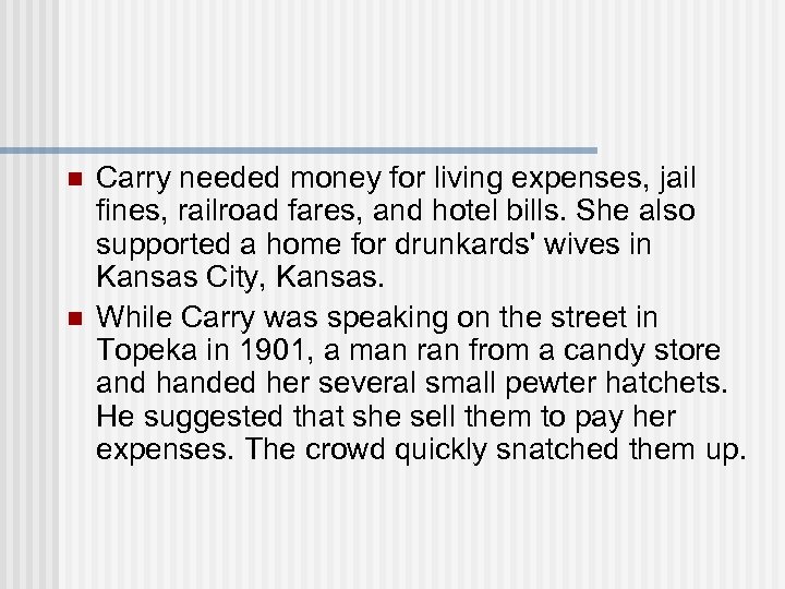 n n Carry needed money for living expenses, jail fines, railroad fares, and hotel