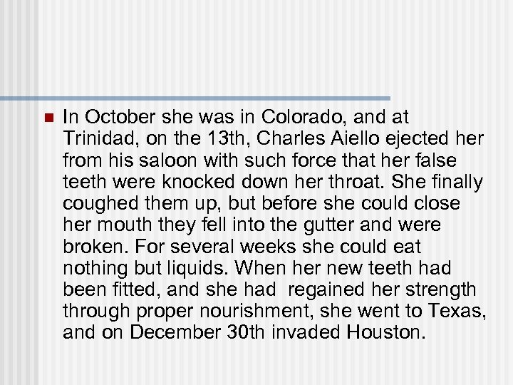 n In October she was in Colorado, and at Trinidad, on the 13 th,