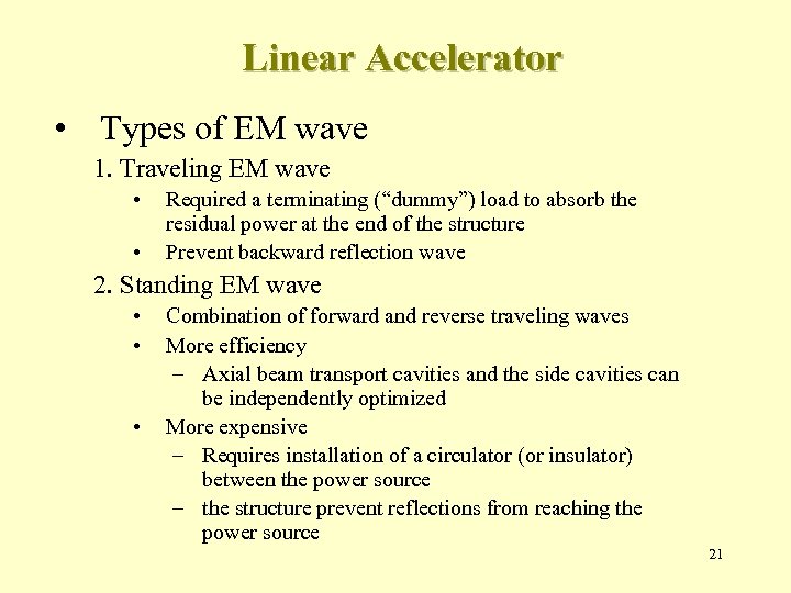 Linear Accelerator • Types of EM wave 1. Traveling EM wave • • Required