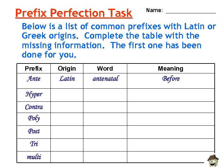 Prefix Perfection Task Name: ________ Below is a list of common prefixes with Latin