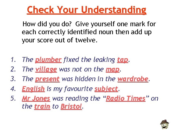 Check Your Understanding How did you do? Give yourself one mark for each correctly