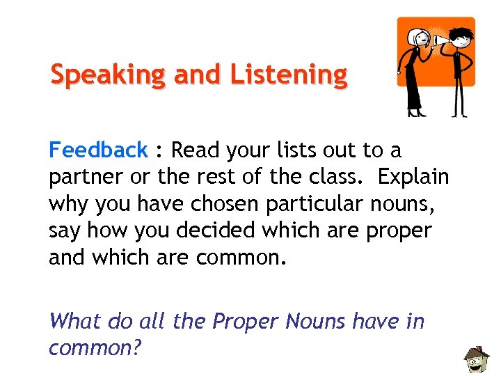 Speaking and Listening Feedback : Read your lists out to a partner or the