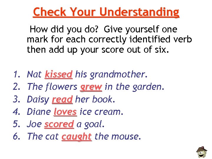 Check Your Understanding How did you do? Give yourself one mark for each correctly