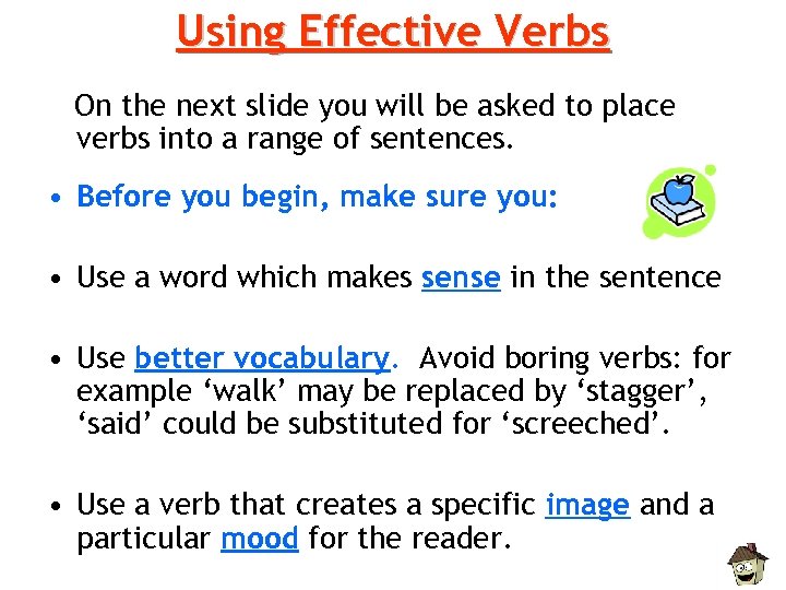 Using Effective Verbs On the next slide you will be asked to place verbs