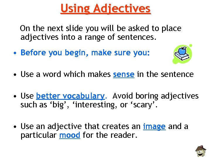 Using Adjectives On the next slide you will be asked to place adjectives into