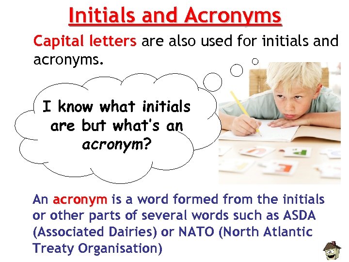 Initials and Acronyms Capital letters are also used for initials and acronyms. I know