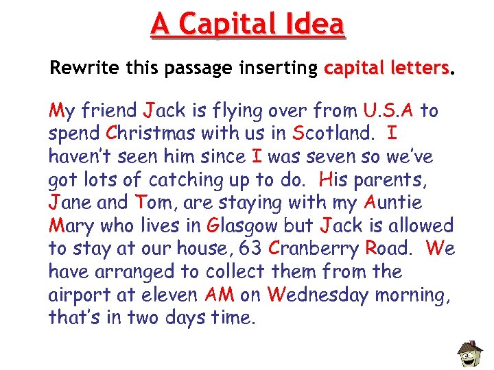 A Capital Idea Rewrite this passage inserting capital letters My friend Jack is flying