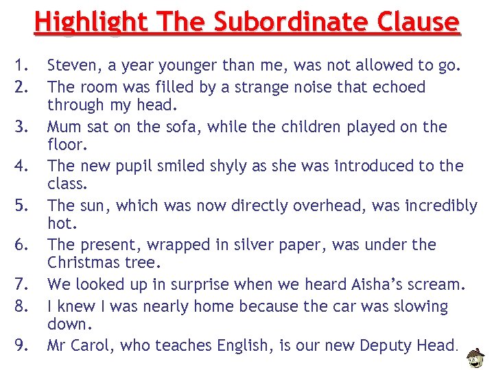 Highlight The Subordinate Clause 1. 2. 3. 4. 5. 6. 7. 8. 9. Steven,