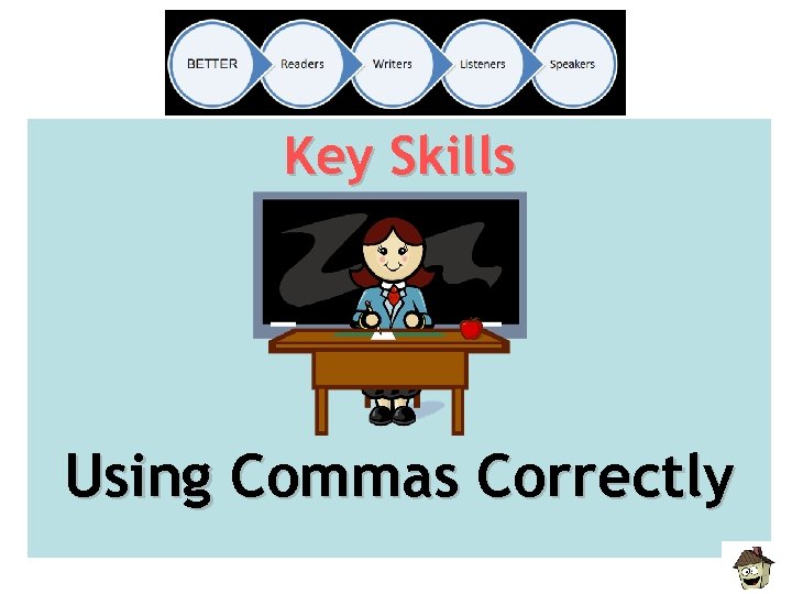 Key Skills Using Commas Correctly 