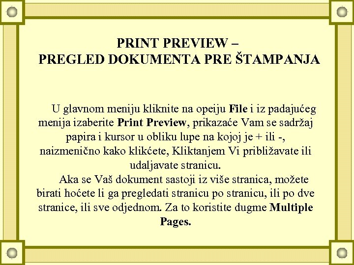 PRINT PREVIEW – PREGLED DOKUMENTA PRE ŠTAMPANJA U glavnom meniju kliknite na opeiju File