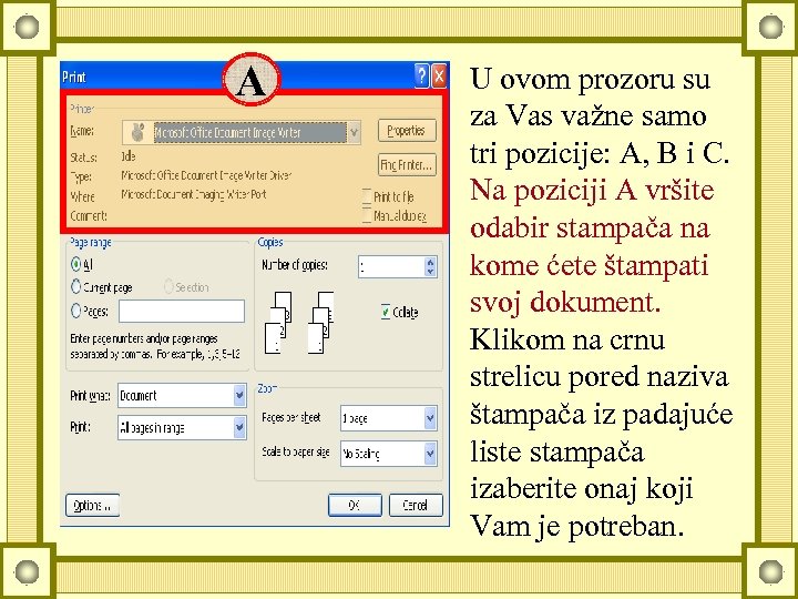 A U ovom prozoru su za Vas važne samo tri pozicije: A, B i