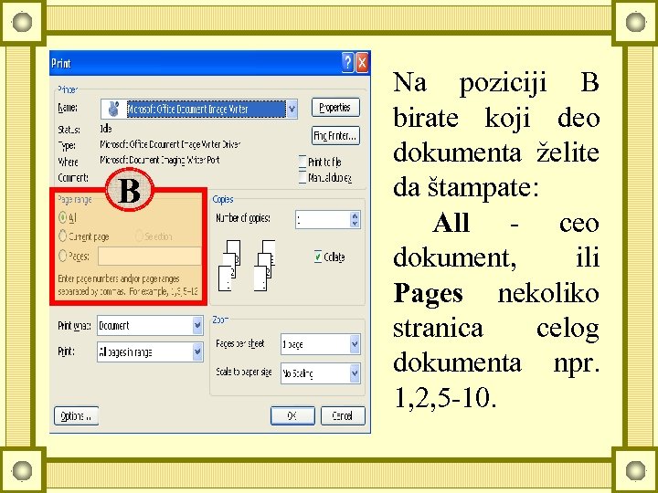 B Na poziciji B birate koji deo dokumenta želite da štampate: All - ceo