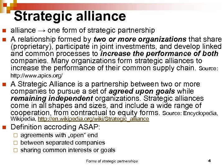 Strategic alliance n n n alliance → one form of strategic partnership A relationship