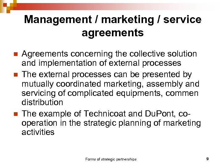 Management / marketing / service agreements n n n Agreements concerning the collective solution