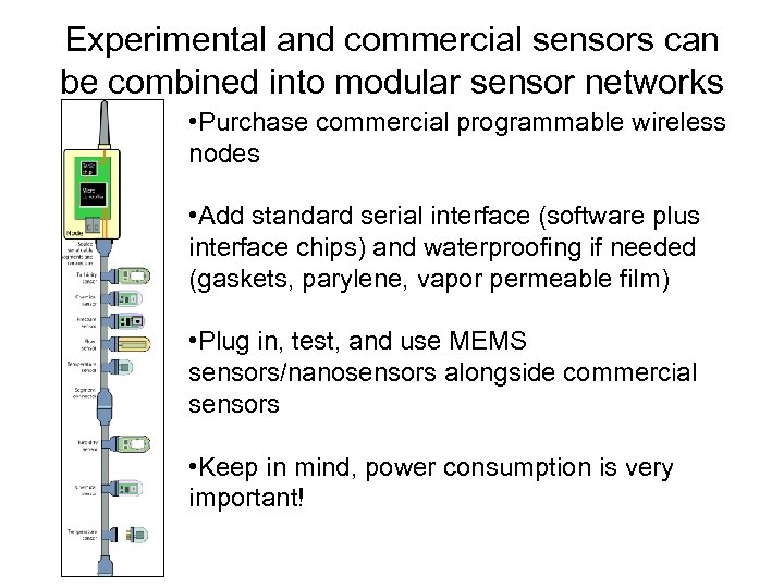 Experimental and commercial sensors can be combined into modular sensor networks • Purchase commercial