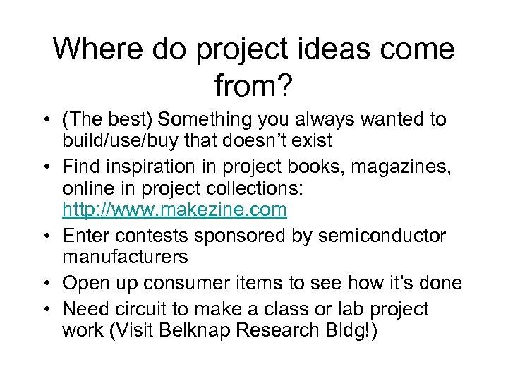 Where do project ideas come from? • (The best) Something you always wanted to