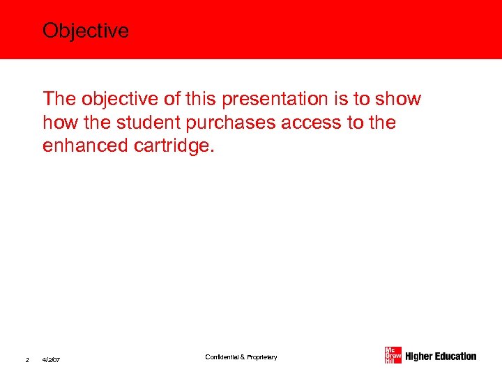 Objective The objective of this presentation is to show the student purchases access to