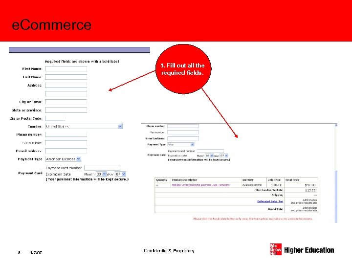 e. Commerce 5. Fill out all the required fields. 8 4/2/07 Confidential & Proprietary