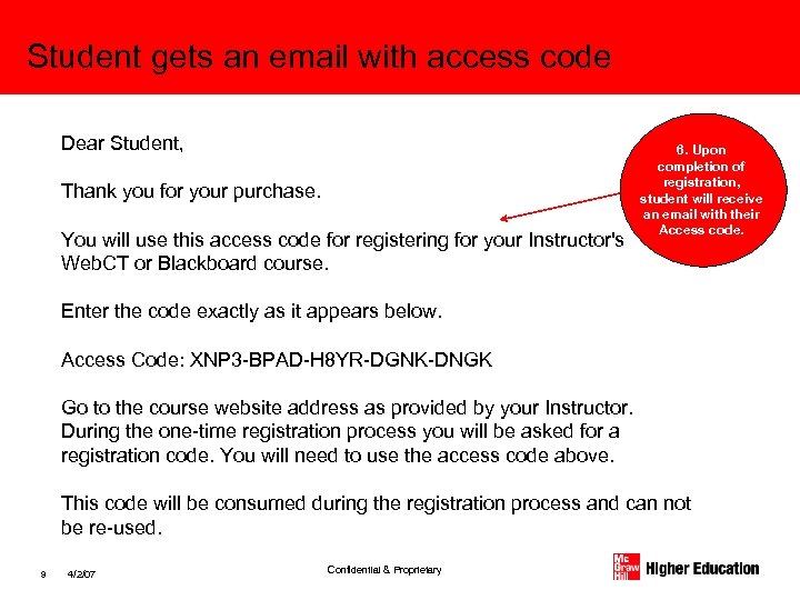 Student gets an email with access code Dear Student, Thank you for your purchase.