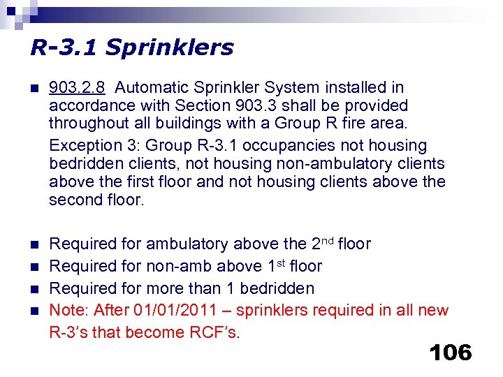 R-3. 1 Sprinklers n 903. 2. 8 Automatic Sprinkler System installed in accordance with