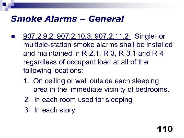 Smoke Alarms – General n 907. 2. 9. 2, 907. 2. 10. 3, 907.