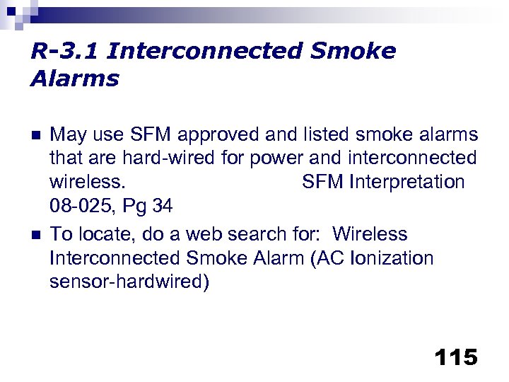 R-3. 1 Interconnected Smoke Alarms n n May use SFM approved and listed smoke