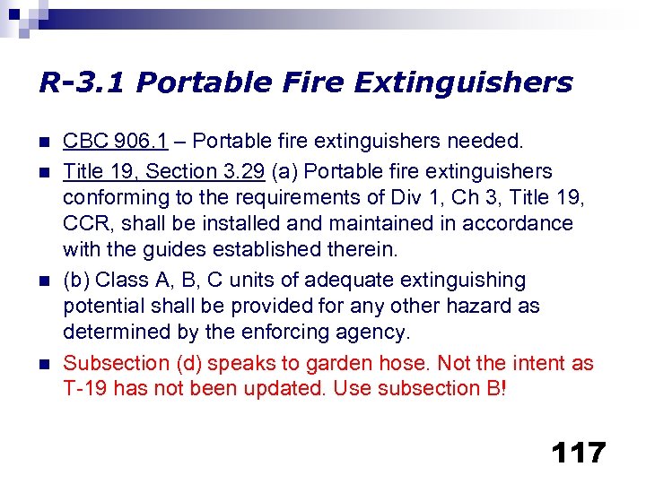 R-3. 1 Portable Fire Extinguishers n n CBC 906. 1 – Portable fire extinguishers
