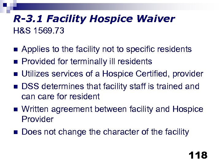 R-3. 1 Facility Hospice Waiver H&S 1569. 73 n n n Applies to the
