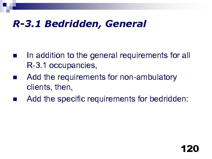 R-3. 1 Bedridden, General n n n In addition to the general requirements for