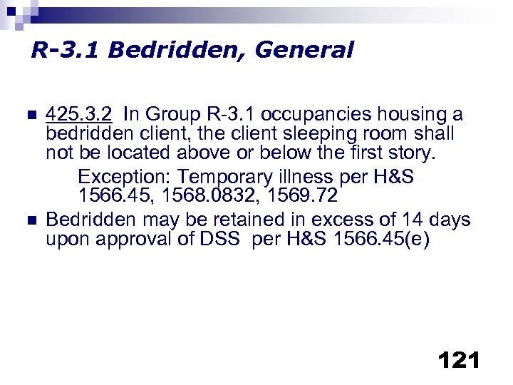R-3. 1 Bedridden, General n n 425. 3. 2 In Group R-3. 1 occupancies