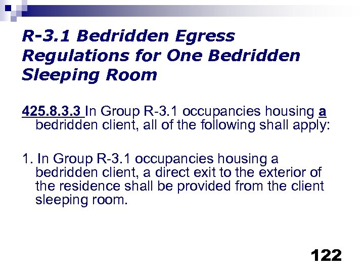 R-3. 1 Bedridden Egress Regulations for One Bedridden Sleeping Room 425. 8. 3. 3