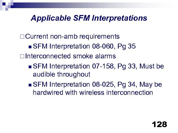 Applicable SFM Interpretations ¨ Current non-amb requirements n SFM Interpretation 08 -060, Pg 35