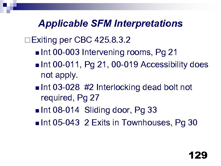 Applicable SFM Interpretations ¨ Exiting per CBC 425. 8. 3. 2 n Int 00