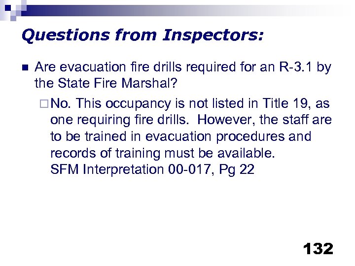 Questions from Inspectors: n Are evacuation fire drills required for an R-3. 1 by