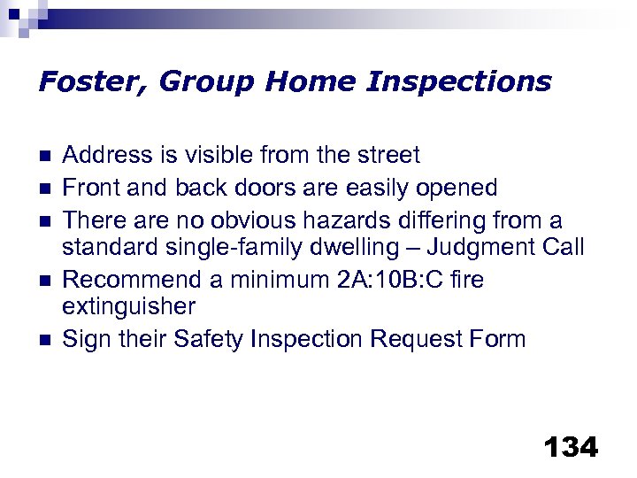Foster, Group Home Inspections n n n Address is visible from the street Front