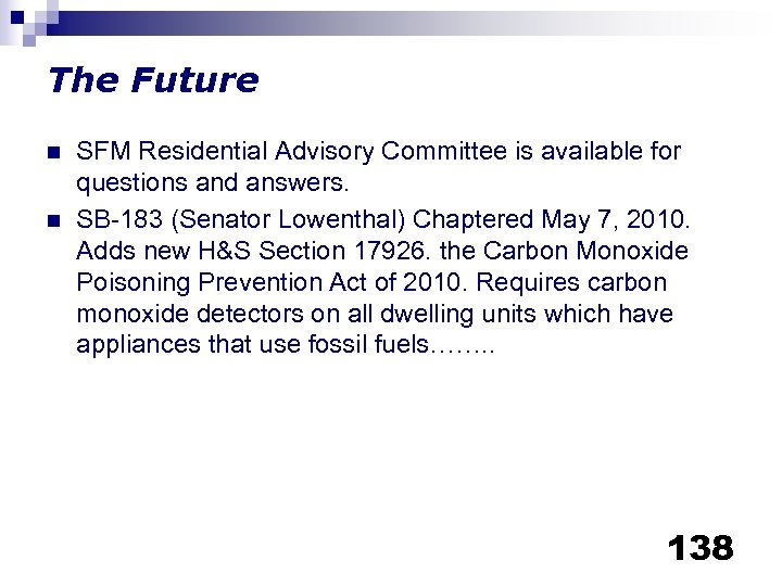 The Future n n SFM Residential Advisory Committee is available for questions and answers.