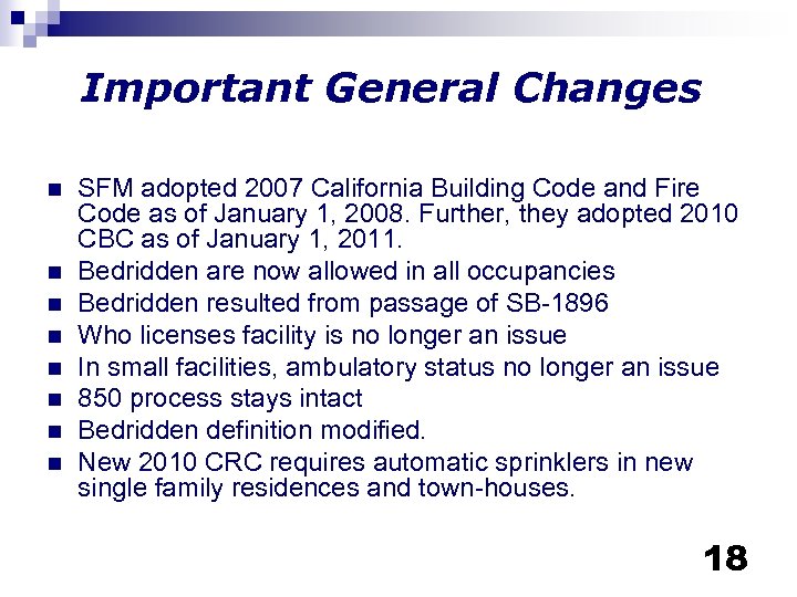Important General Changes n n n n SFM adopted 2007 California Building Code and