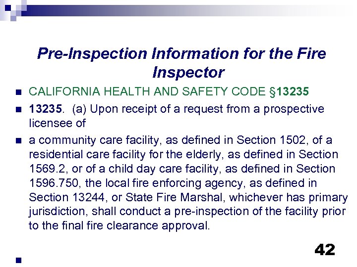 Pre-Inspection Information for the Fire Inspector n n CALIFORNIA HEALTH AND SAFETY CODE §