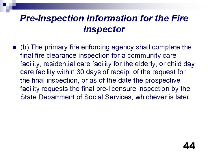 Pre-Inspection Information for the Fire Inspector n (b) The primary fire enforcing agency shall