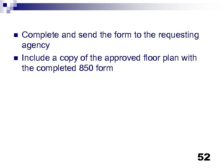 n n Complete and send the form to the requesting agency Include a copy