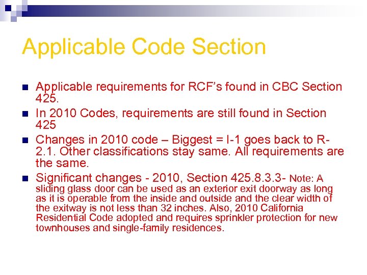 Applicable Code Section n n Applicable requirements for RCF’s found in CBC Section 425.