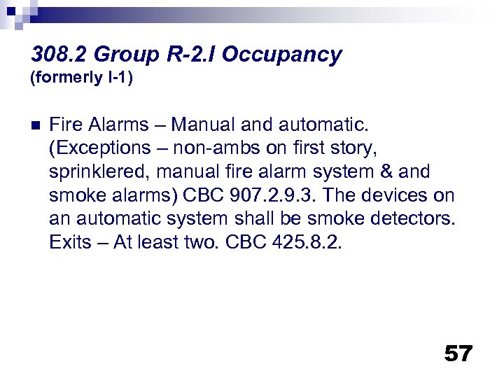 308. 2 Group R-2. I Occupancy (formerly I-1) n Fire Alarms – Manual and