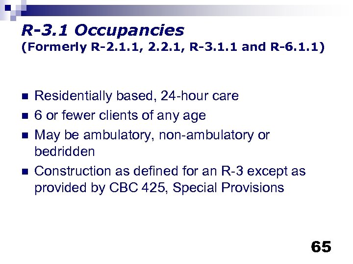 R-3. 1 Occupancies (Formerly R-2. 1. 1, 2. 2. 1, R-3. 1. 1 and