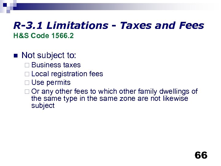 R-3. 1 Limitations - Taxes and Fees H&S Code 1566. 2 n Not subject