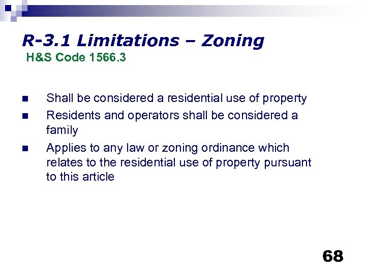 R-3. 1 Limitations – Zoning H&S Code 1566. 3 n n n Shall be