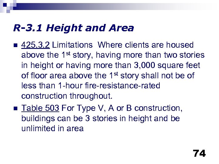 R-3. 1 Height and Area n n 425. 3. 2 Limitations Where clients are