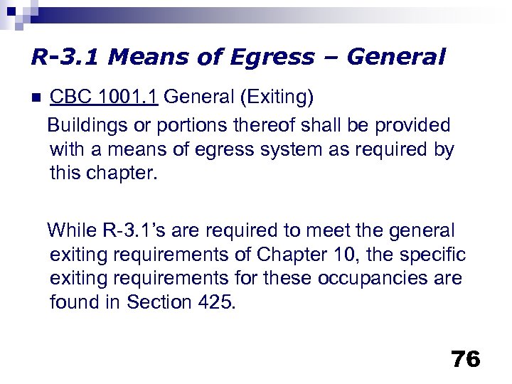 R-3. 1 Means of Egress – General n CBC 1001. 1 General (Exiting) Buildings